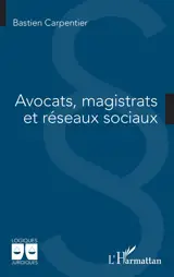 Avocats, magistrats et réseaux sociaux