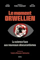 Le moment orwellien : la science face aux nouveaux obscurantismes