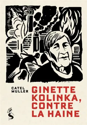 Ginette Kolinka, contre la haine. Entretiens inédits et illustrés