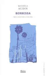 Berbessa : mes ancêtres colons