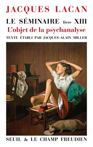 Le séminaire. Vol. 13. L'objet de la psychanalyse