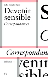 Devenir sensible : correspondances