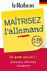 Maîtrisez l'allemand : un guide tout en 1 : grammaire, difficultés, conjugaison, + 70 exercices