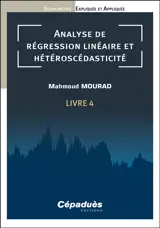 Econométrie expliquée et appliquée. Vol. 4. Analyse de régression linéaire et hétéroscédasticité
