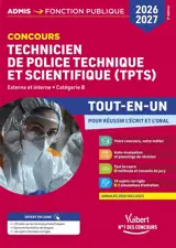 Technicien de police technique et scientifique (TPTS) : externe et interne, catégorie B, tout-en-un : concours 2026-2027