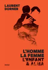 L'homme, la femme, l'enfant et Alma
