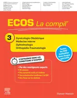 Ecos : la compil'. Vol. 3. Gynécologie, obstétrique, médecine interne, ophtalmologie, orthopédie, traumatologie