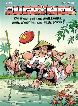 Les rugbymen. Vol. 24. On n'est pas les meilleurs, mais c'est pas les plus forts !