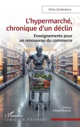 L'hypermarché, chronique d'un déclin : enseignements pour un renouveau du commerce