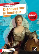 Discours sur le bonheur : suivi d'un parcours La parole aux femmes : texte intégral, bac 1re, lecture cursive