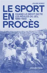 Le sport en procès : quand le droit dicte les règles du jeu, 1890-1940