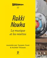 Rakki Nouha : la musique et les miettes