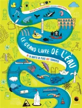 Le grand livre de l'eau : de la goutte de pluie aux tsunamis
