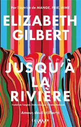 Jusqu'à la rivière : amour, deuil et liberté