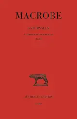 Saturnales. Vol. 1. Livre I