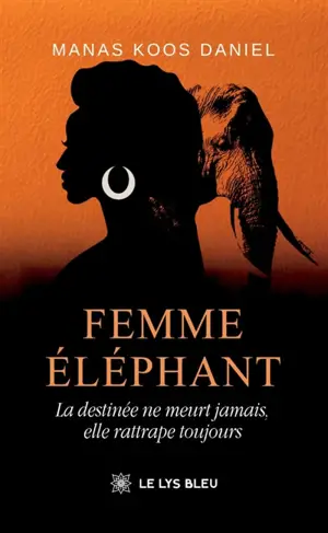 Femme éléphant : La destinée ne meurt jamais, elle rattrape toujours