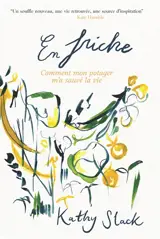 En friche : comment mon potager m'a sauvé la vie