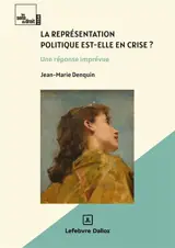 La représentation politique est-elle en crise ? : une réponse imprévue