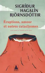 Eruptions, amour et autres cataclysmes