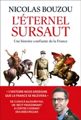 L'éternel sursaut : une histoire confiante de la France
