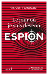 Le jour où je suis devenu espion