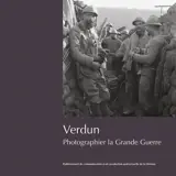 Verdun : photographier la Grande Guerre