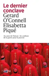 Le dernier conclave : au coeur du Vatican : les coulisses de la guerre pour le pouvoir