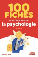100 fiches pour comprendre la psychologie