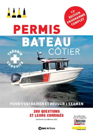Permis bateau côtier : théorie & conduite : 280 questions et leurs corrigés pour s'entraîner et réussir l'examen