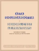 Dehors, c'est le printemps : histoires et poèmes