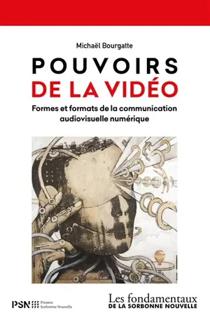 Pouvoirs de la vidéo : formes et formats de la communication audiovisuelle numérique