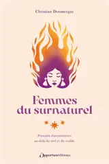 Femmes du surnaturel : portraits d'aventurières au-delà du réel et du visible