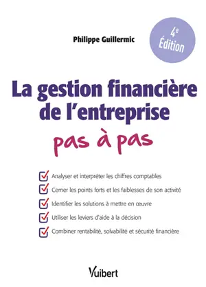 La gestion financière de l'entreprise : pas à pas