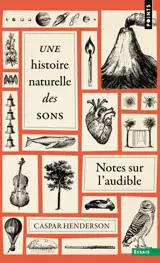 Une histoire naturelle des sons : notes sur l'audible