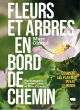 Fleurs et arbres en bord de chemin : les plantes nous voient, sachons les regarder