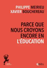 Parce que nous croyons encore en l'éducation