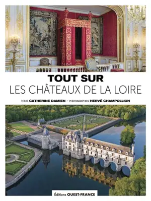 Tout sur les châteaux de la Loire