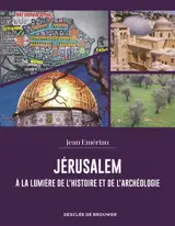 Jérusalem à la lumière de l'histoire et de l'archéologie