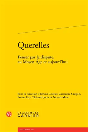 Querelles : penser par la dispute, au Moyen Age et aujourd'hui