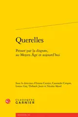 Querelles : penser par la dispute, au Moyen Age et aujourd'hui