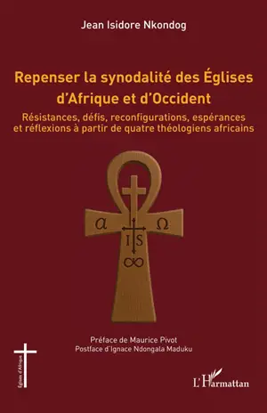 Repenser la synodalité des Eglises d'Afrique et d'Occident : résistances, défis, reconfigurations, espérances et réflexions à partir de quatre théologiens africains