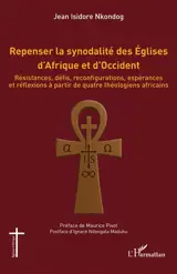 Repenser la synodalité des Eglises d'Afrique et d'Occident : résistances, défis, reconfigurations, espérances et réflexions à partir de quatre théologiens africains
