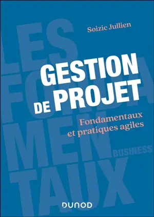 Gestion de projet : fondamentaux et pratiques agiles