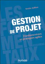 Gestion de projet : fondamentaux et pratiques agiles