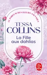 Le parfum des fleurs sauvages. Vol. 1. La fille aux dahlias