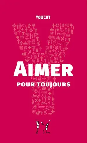 Youcat : aimer pour toujours