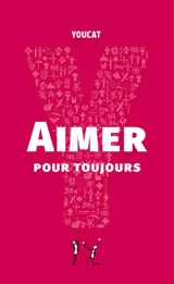 Youcat : aimer pour toujours