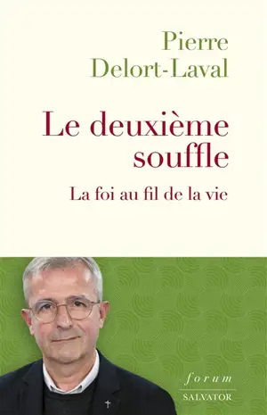 Le deuxième souffle : la foi au fil de la vie