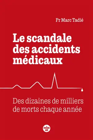 Le scandale des accidents médicaux : des dizaines de milliers de morts chaque année