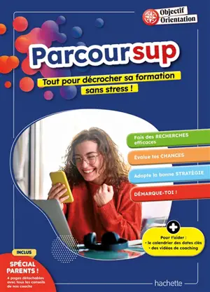 Objectif orientation : Parcoursup : tout pour décrocher sa formation sans stress !